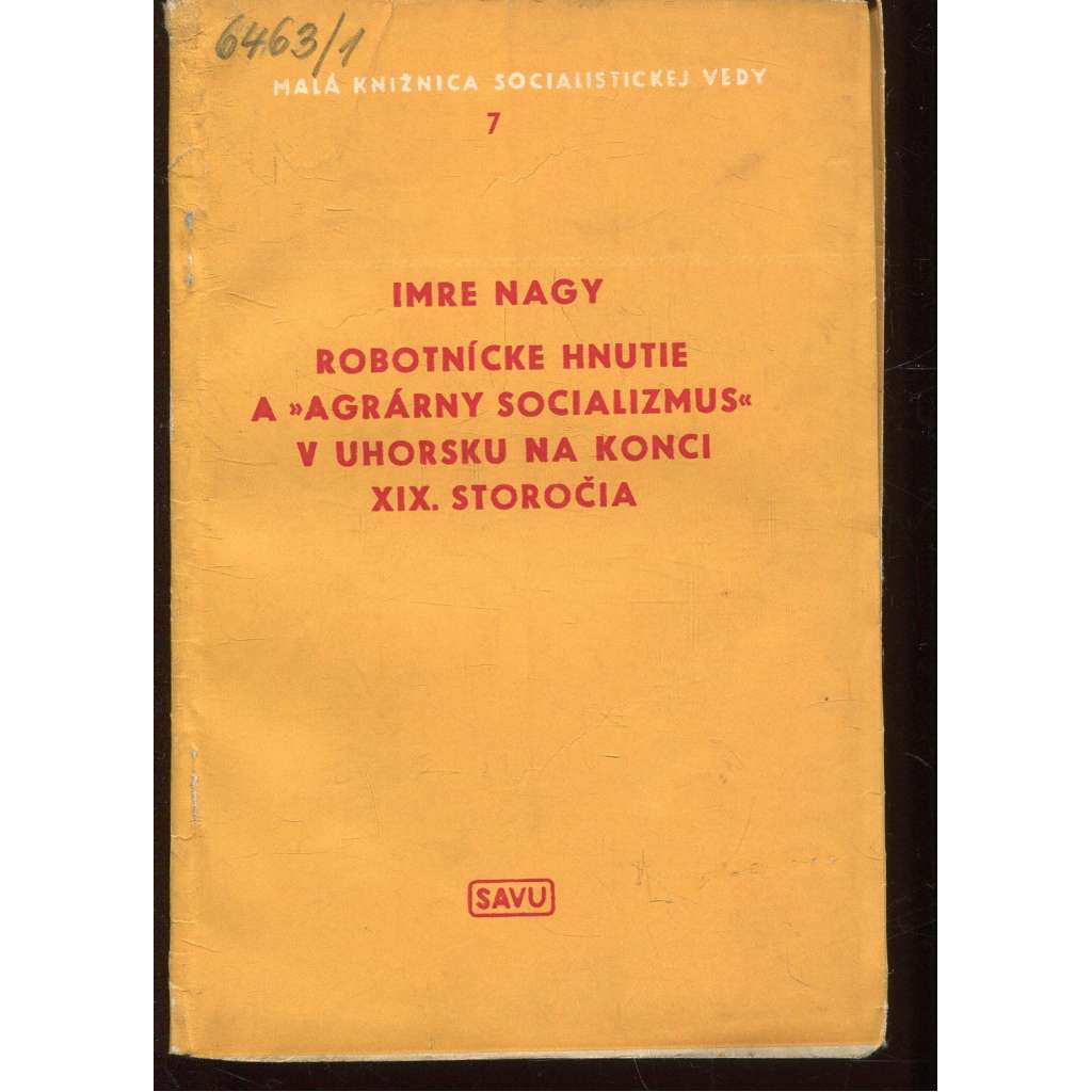 Robotnícke hnutie a Agrárny socializmus v Uhorsku na konci XIX. storočia (Slovensko, text slovensky)