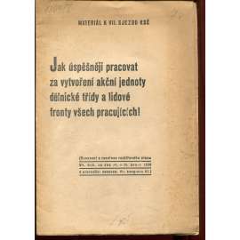 Jak úspěšněji pracovat za vytvoření akční jednoty dělnické třídy a lidové fronty všech pracujících!