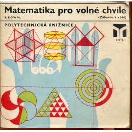 Matematika pro volné chvíle. Zábavou k vědě (Polytechnická knižnice)