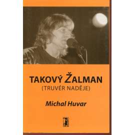 Takový Žalman (Truvér naděje) - Pavel Žalman Lohonka