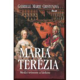 Mária Terézia - medzi trónom a láskou (text slovensky) Marie Terezie
