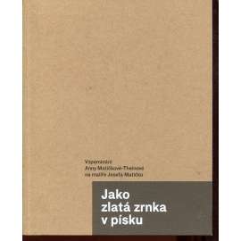 Jako zlatá zrnka v písku (Josef Matička)