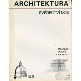 Architektura - svědectví dob [Přehled vývoje stavitelství a architektury, stavební slohy, stavby, domy, památky, kostely, zámky, pravěk, starověk, středověk, románský sloh, gotika, renesance, baroko, moderní architektonické prvky]