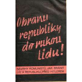 Obranu republiky do rukou lidu!