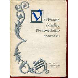 Veršované skladby Neuberského sborníku [edice Památky staré literatury české; Májový sen, O ženitbě, Boj Štěstí s Neštěstím, Veršové o milovníku, Stesk na ženitbu; staročeská milostná lyrika, alegorie, satiry 15. století])