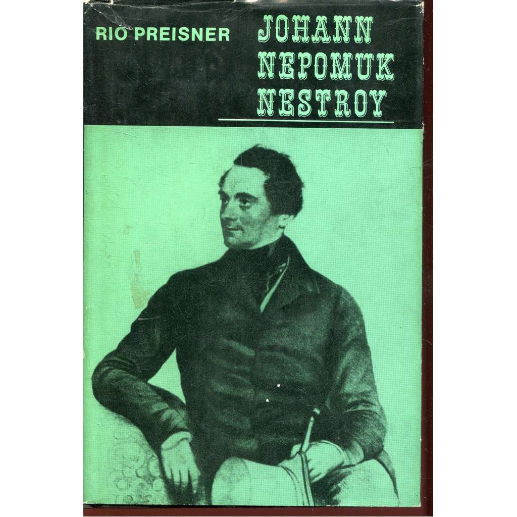Johann Nepomuk Nestroy [Tvůrce tragické frašky - divadlo, drama, fraška]