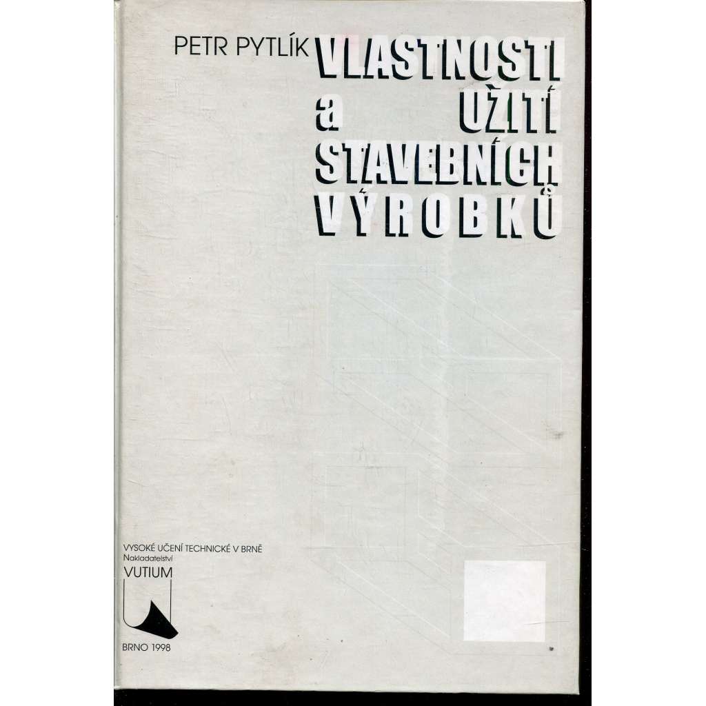 Vlastnosti a užití stavebních výrobků