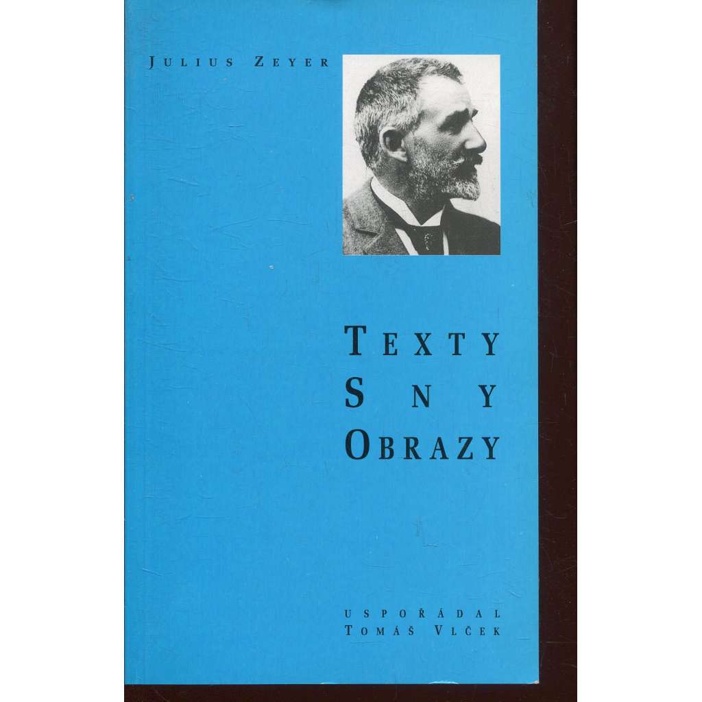 Julius Zeyer: Texty, sny, obrazy