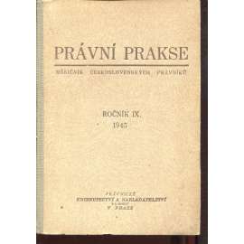 Právní prakse, měsíčník československých právníků, ročník IX./1945 (právo) - Právní praxe