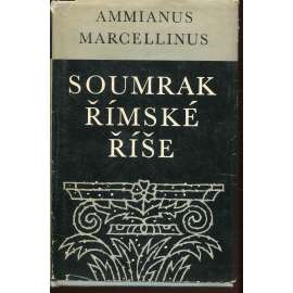 Soumrak římské říše (Živá díla minulosti, sv. 74)