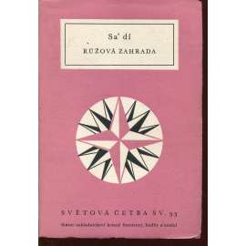 Růžová zahrada (Světová četba, sv. 93) [Bústán -Zahrada, Gulistán -Růžový sad - perska poezie]