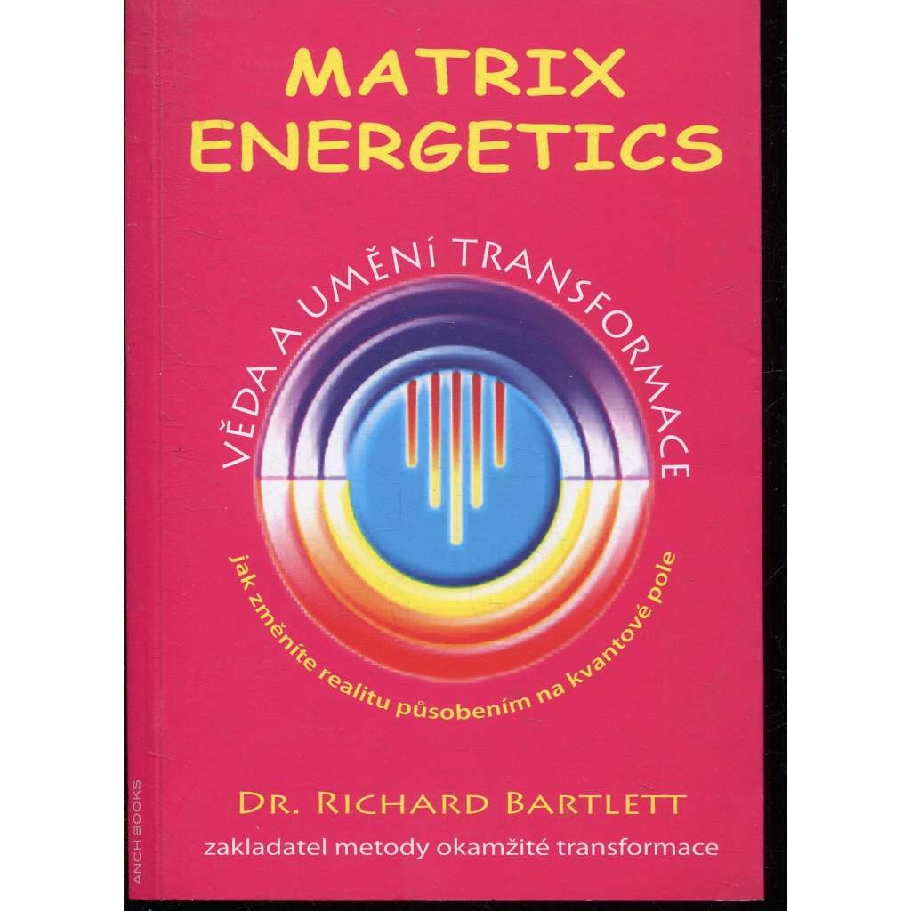 Matrix Energetics -- Umění a věda transformace