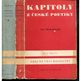 Kapitoly z české poetiky - Mukařovský - KOMPLET 2 sv.: I - Obecné věci básnictví. II. K vývoji české poesie a prózy - strukturalismus]