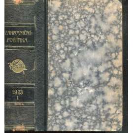 Zahraniční politika, roč. 2., č. 1-13 (1923) [Sborník pro studium mezinárodních otázek politických, právních, hospodářských a sociálních (s přílohou Věsník Ministerstva zahraničních věcí] (vazba kůže - polokožená)