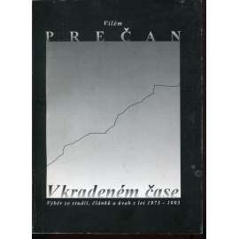 V kradeném čase. Výběr ze studií, článků a úvah z let 1973 - 1993 (podpis Vilém Prečan)