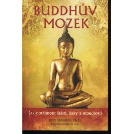 Buddhův mozek. Jak dosáhnout štěstí, lásky a moudrosti