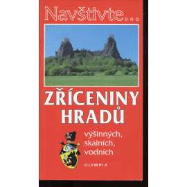 Navštivte... Zříceniny hradů výšinných, skalních, vodních (hrady)