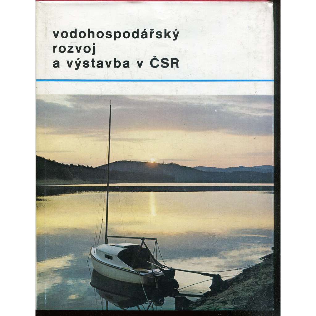 Vodohospodářský rozvoj a výstavba v ČSR (přehrady, vodní díla)