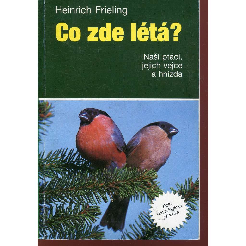Co zde létá? [Naši ptáci, jejich vejce a hnízda - Příručka k určování ptactva]