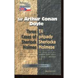 Tři případy Sherlocka Holmese / Three Cases of Sherlock Holmes (bilingvní vydání)