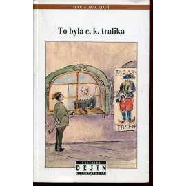 To byla c. k. trafika