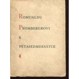Romualdu Prombergrovi k pětasedmdesátce [Promberger, nakladatel knih - Olomouc]