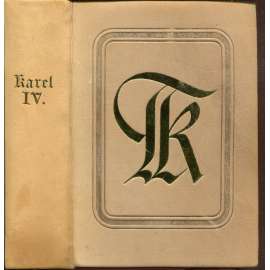 Karel IV. (1316-1378) Život a dílo [České dějiny ve středověku, Lucemburkové, středověk - český král a římský císař, koncepce českého státu, evropská kulturní politika] - vazba kůže
