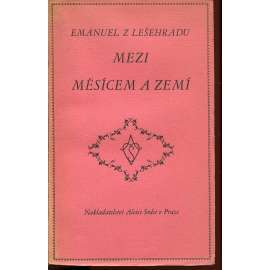 Mezi měsícem a zemí (poezie) - podpis Emanuel z Lešehradu