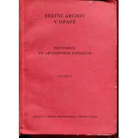 Státní archiv v Opavě. Průvodce po archivních fondech, sv. 2.  (Opava)
