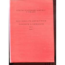 Státní ústřední archiv v Praze. Průvodce po archivních fondech a sbírkách, díl II., sv. 2. (Praha)