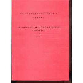 Státní ústřední archiv v Praze. Průvodce po archivních fondech a sbírkách, díl II., sv. 1. (Praha)
