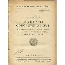 Nové cesty odborového hnutí / Nový kurs. Pryč s frakcionářstvím / O sociálním pojištění dělnictva (odbory)