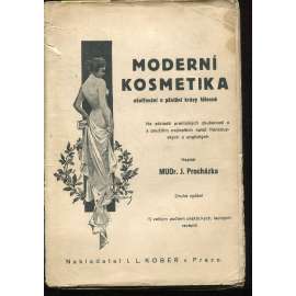 Moderní kosmetika. Ošetřování a pěstění krásy tělesné