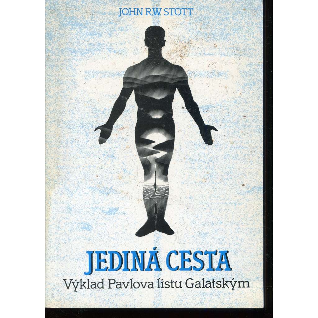 Jediná cesta. Výklad Pavlova listu Galatským