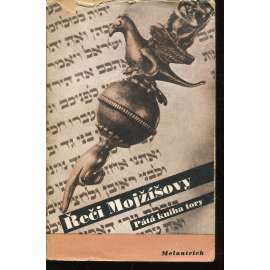 Řeči Mojžíšovy. Pátá kniha tory (hebrejská literatura, Mojžíš, tóra)