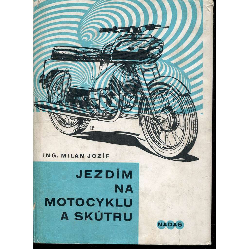 Jezdím na motocyklu a skútru (motocykl, skútr)