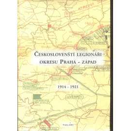 Českoslovenští legionáři okresu Praha-západ 1914-1921 [legie, vojáci první světové války; Hostivice, Jílové, Roztoky u Prahy]