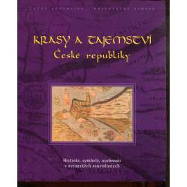 Krásy a tajemství České republiky (Historie, symboly, osobnosti v evropských souvislostech; katalog výstavy)