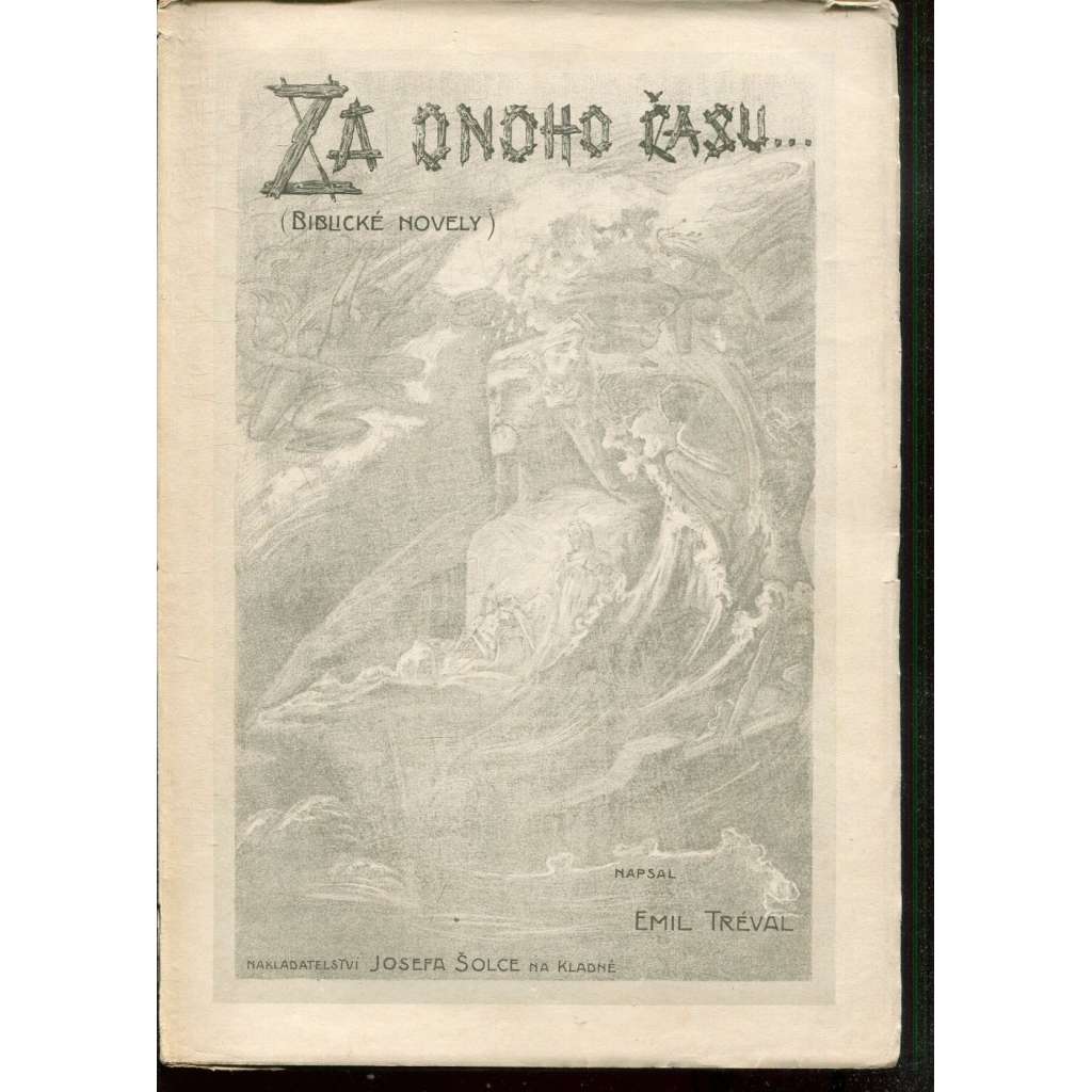 Za onoho času. Biblické novely (ilustrace František Bílek) 1899
