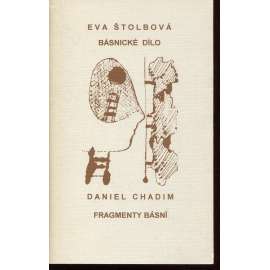 Eva Štolbová - Básnické dílo / Daniel Chadim - fragmenty básní