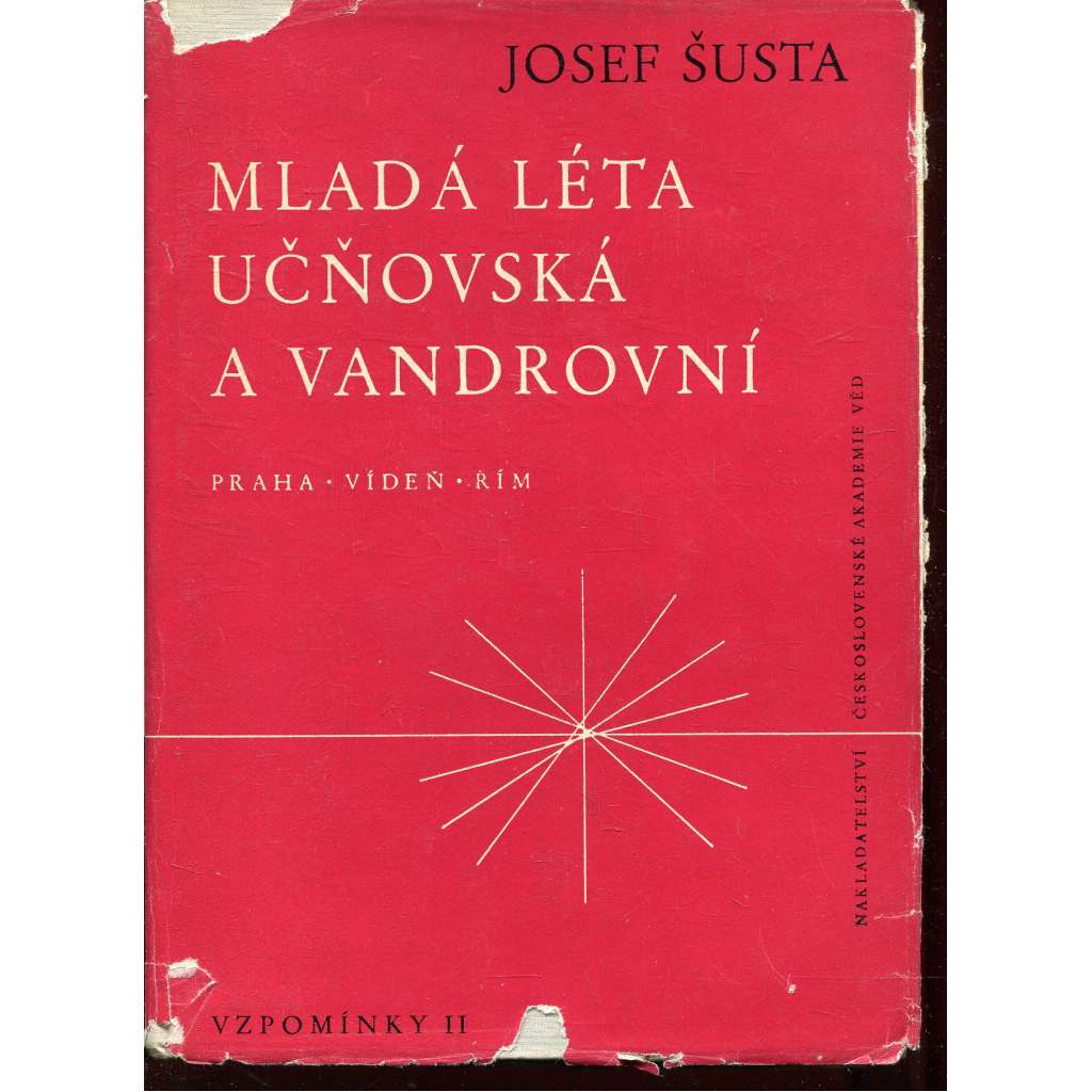 Mladá léta učňovská a vandrovní (historik Josef Šusta paměti - Vzpomínky II. Praha - Vídeň - Řím, studia, bádání)