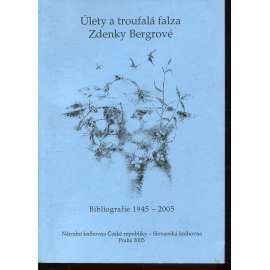 Úlety a troufalá falza Zdenky Bergrové (Zdenka Bergrová)