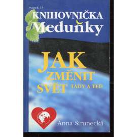 Jak změnit svět tady a teď (Knihovnička Meduňky, sv. 13)