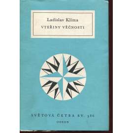 Vteřiny věčnosti (Ladislav Klíma - povídky, listy eseje) (Světová četba, sv. 386) Slavná Nemesis aj.