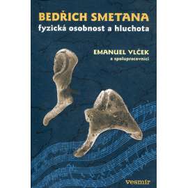 Bedřich Smetana – fyzická osobnost a hluchota