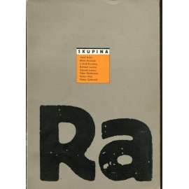 Skupina RA - Istler, Koreček, Kundera, Lacina, Lorenc, Reichmann, Tikal, Zykmund