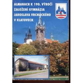 Almanach k 190. výročí založení gymnázia Jaroslava Vrchlického v Klatovech (Klatovy)