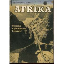 Afrika. Nerostné a průmyslové bohatství (propaganda, protektorát)