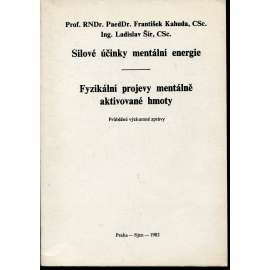 Silové účinky mentální energie / Fyzikální projevy mentálně aktivované hmoty