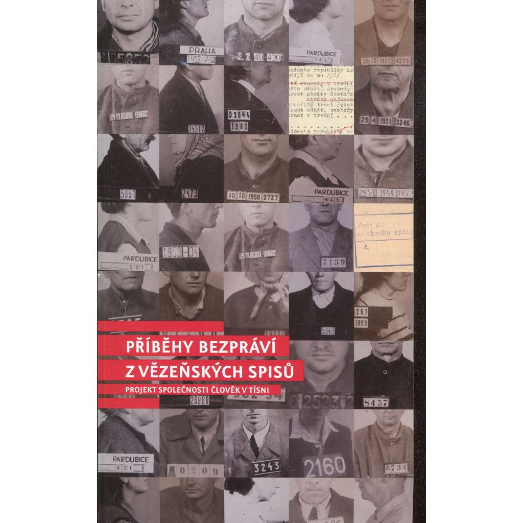 Příběhy bezpráví - z vězeňských spisů (političtí vězni)